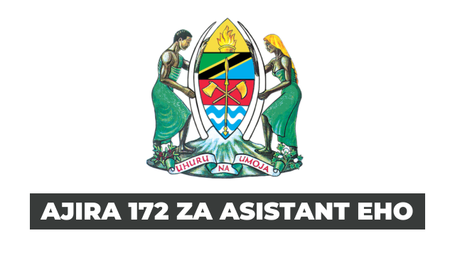 Assistant Environmental Health Officer Grade II (Afisa Afya Mazingira Msaidizi Daraja la II) 172 Positions