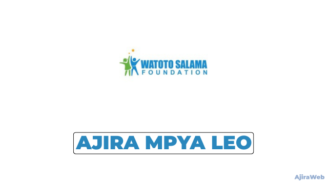 Watoto Salama Foundation (WSF) Vacancies 2026